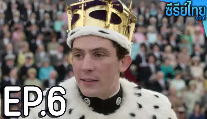 The Crown Season 3 (2019) เดอะ คราวน์ ซีซั่น 3 ตอน 6